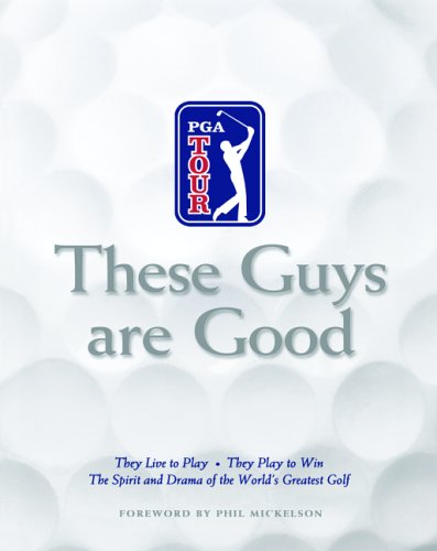These Guys Are Good: They Live to Play, They Play to Win: the Spirit and Drama o