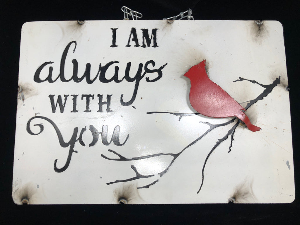 "I AM ALWAYS WITH YOU" METAL CARDINAL HANGING.
