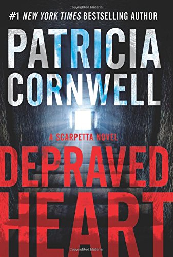Kay Scarpetta Depraved Heart: a Scarpetta Novel Book 23 (Hardcover) - Patricia