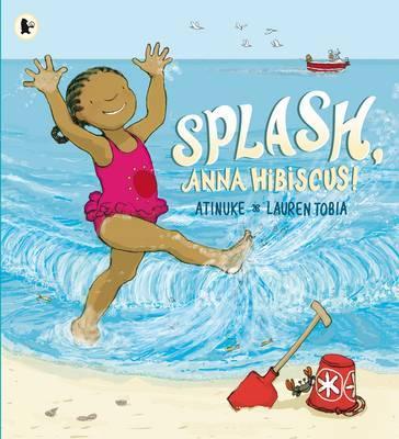 Splash, Anna Hibiscus! by Atinuke -