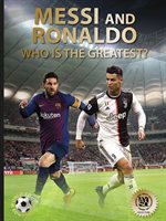 Messi and Ronaldo : Who Is the Greatest? -