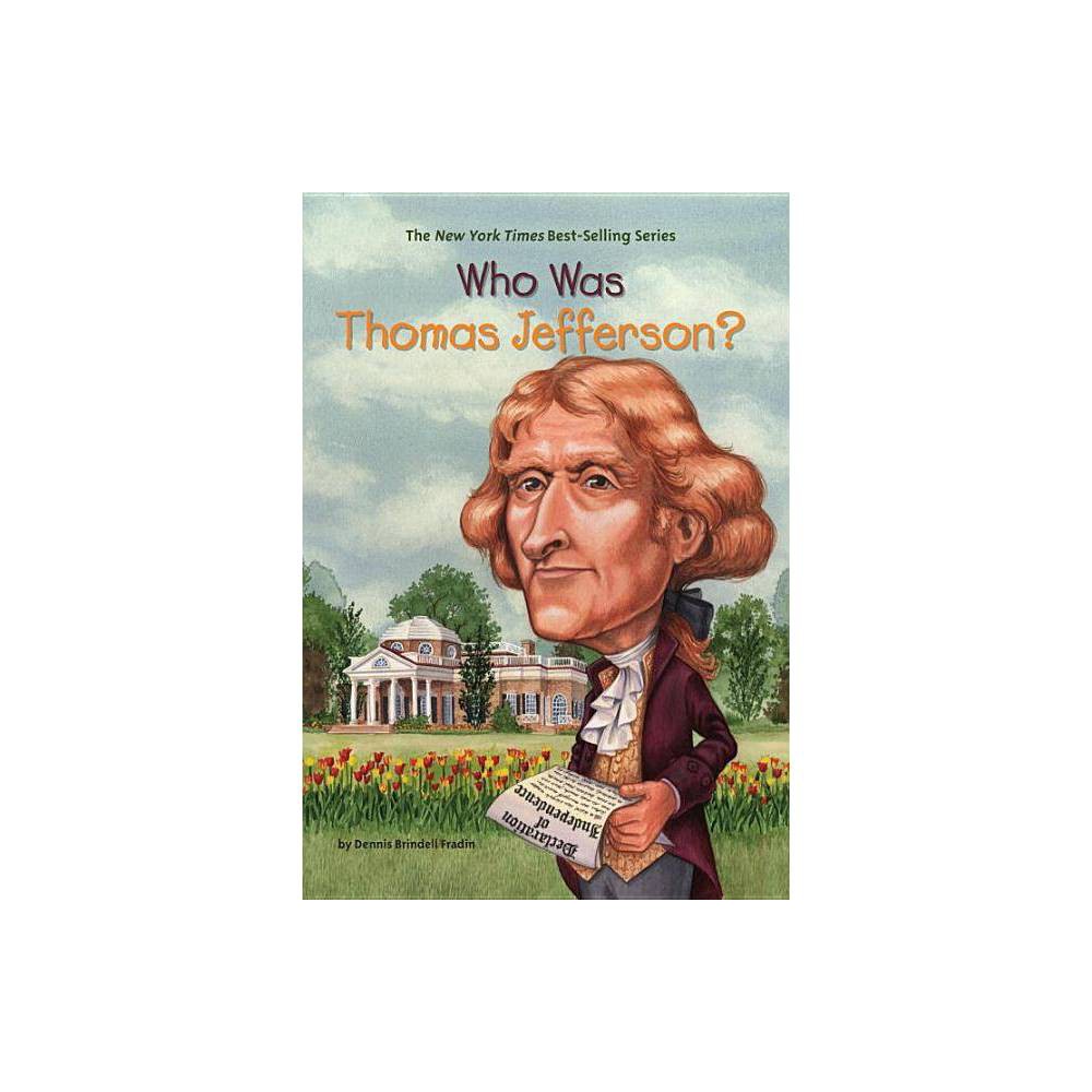 Who Was Thomas Jefferson? (WhoHQ) - Fradin, Dennis Brindell / O'Brien, John