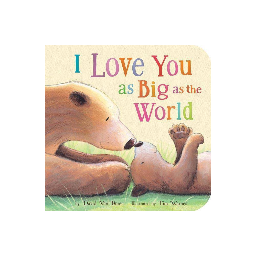 I Love You as Big as the World, by David Van Buren - David Van Buren