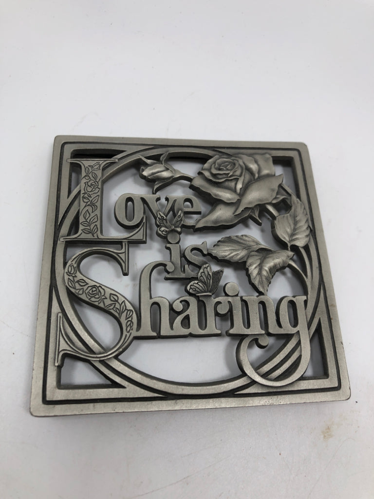 LOVE IS SHARING- PEWTER SIGN.
