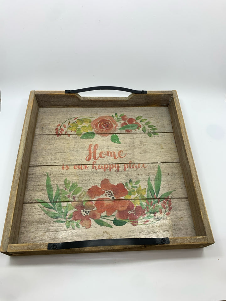 HOME IS OUR HAPPY PLACE WOOD TRAY W/METAL HANDLES.
