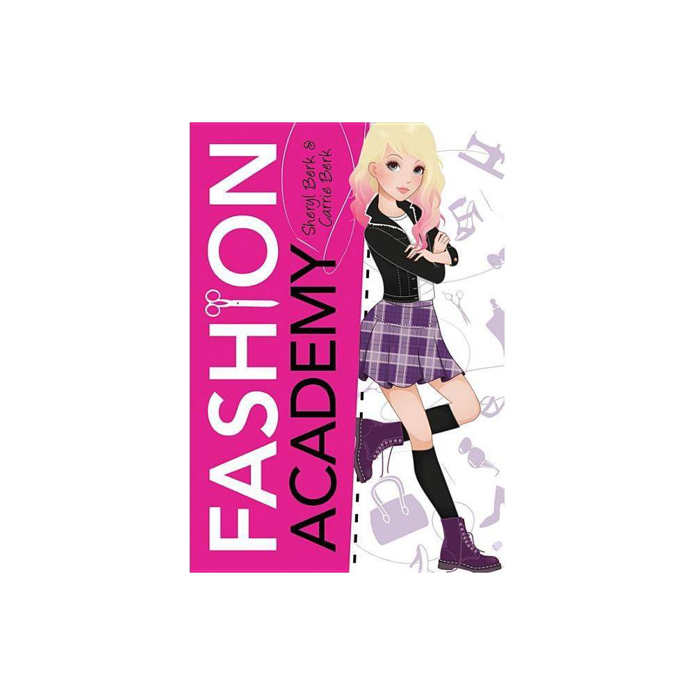 Fashion Academy (Fashion Academy, 1) - Sheryl Berk