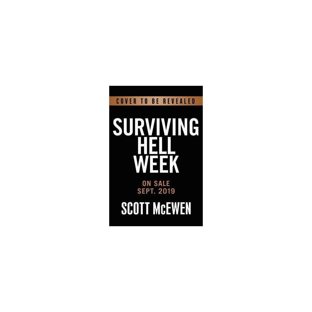 Hell Week and Beyond: the Making of a Navy SEAL -