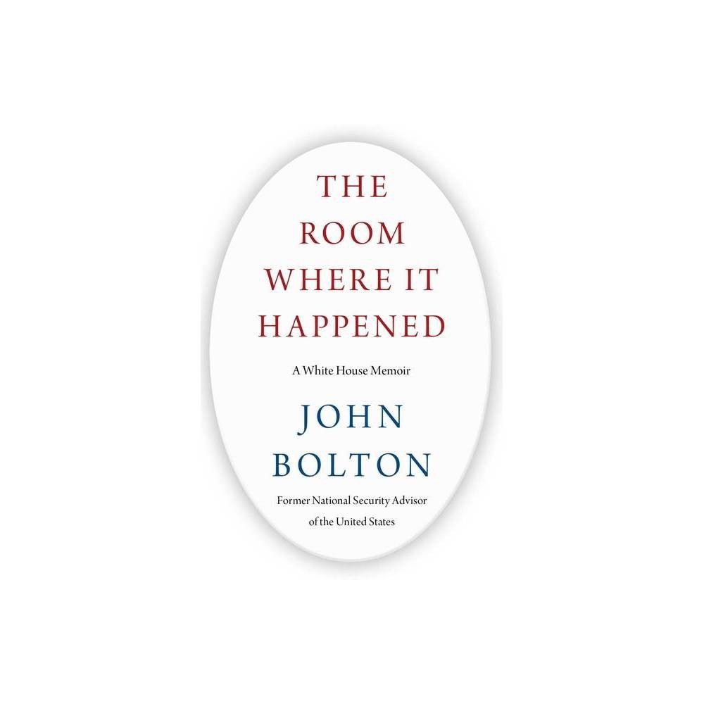 The Room Where It Happened a White House Memoir -