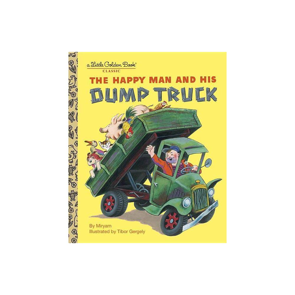 Happy Man and Dump Truck (Hardcover) (Tibor Gergely) - Miryam / Golden Books / G