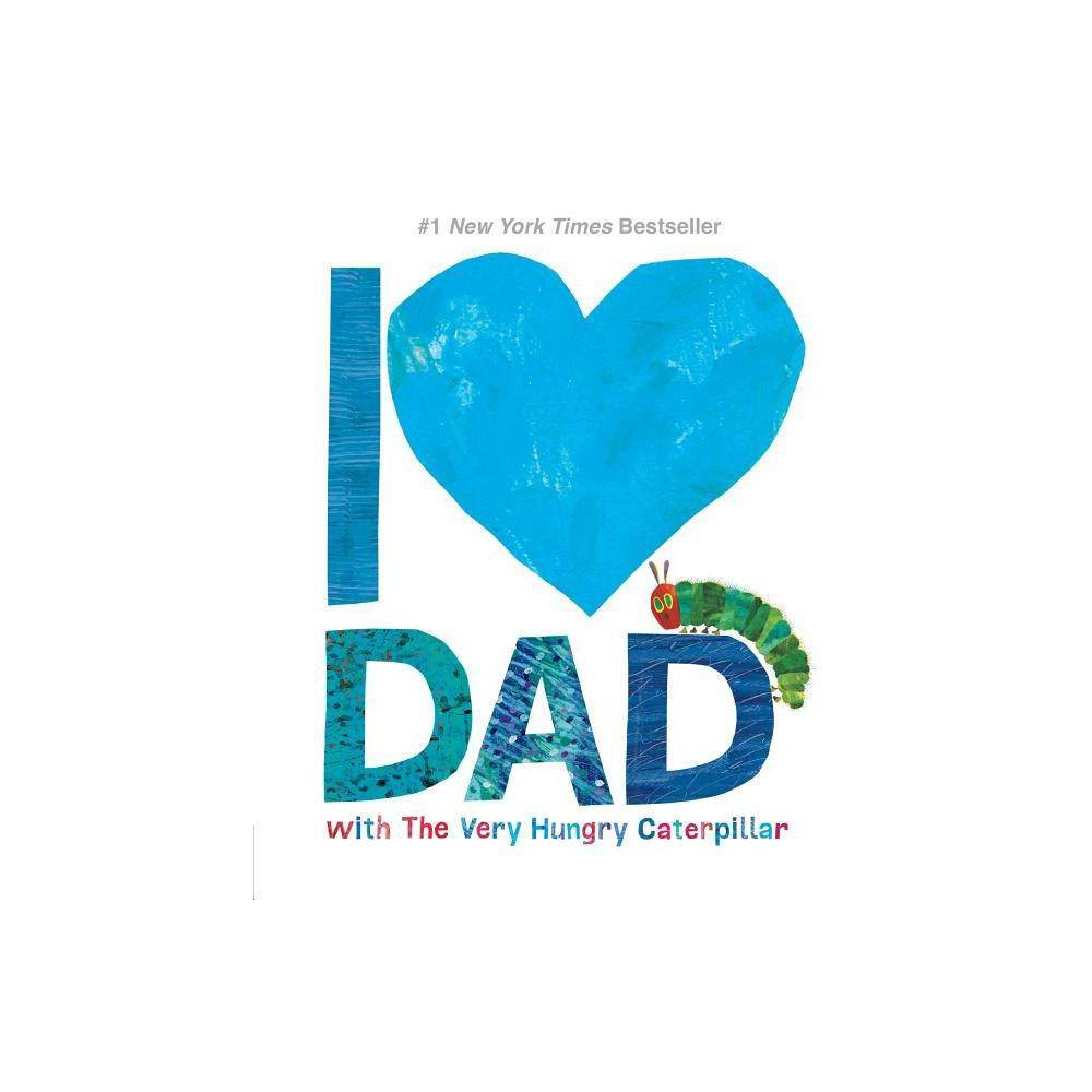 I Love Dad with the Very Hungry Caterpillar (Hardcover) - Eric Carle
