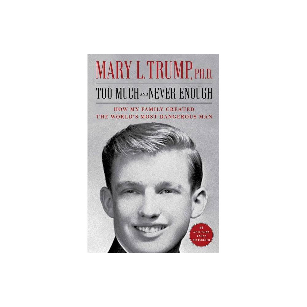 Too Much and Never Enough: How My Family Created the World's Most Dangerous Man