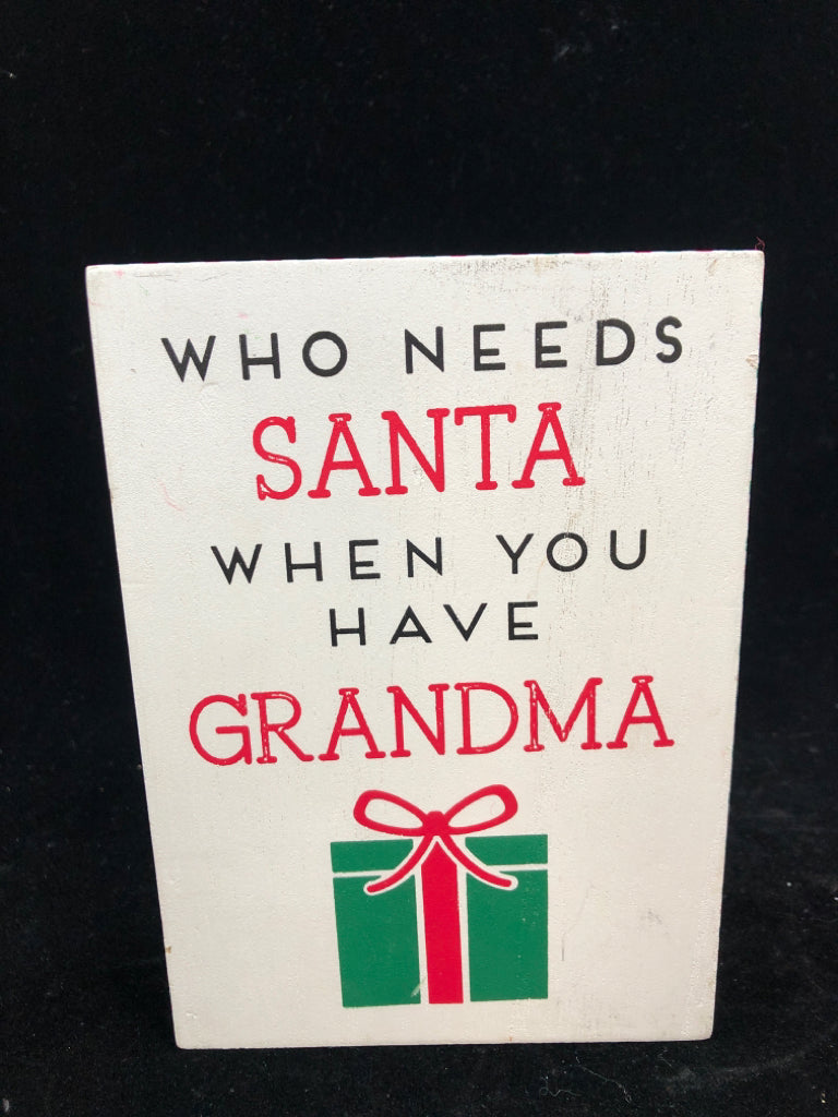 WHO NEEDS SANTA WOOD BLOCK SIGN.