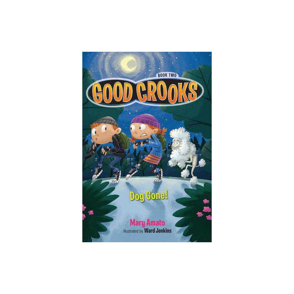Dog Gone! (Good Crooks) - Amato, Mary / Jenkins, Ward