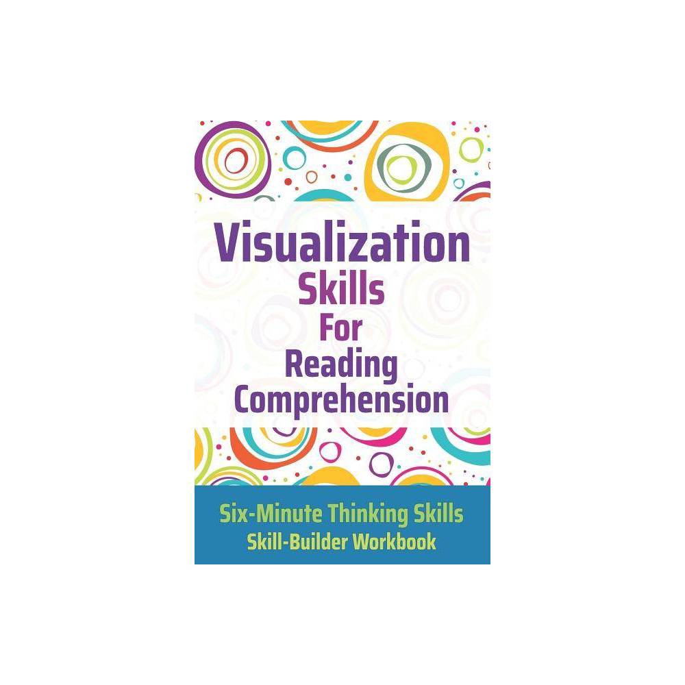 Visualization Skills for Reading Comprehension (Six-Minute Thinking Skills) -