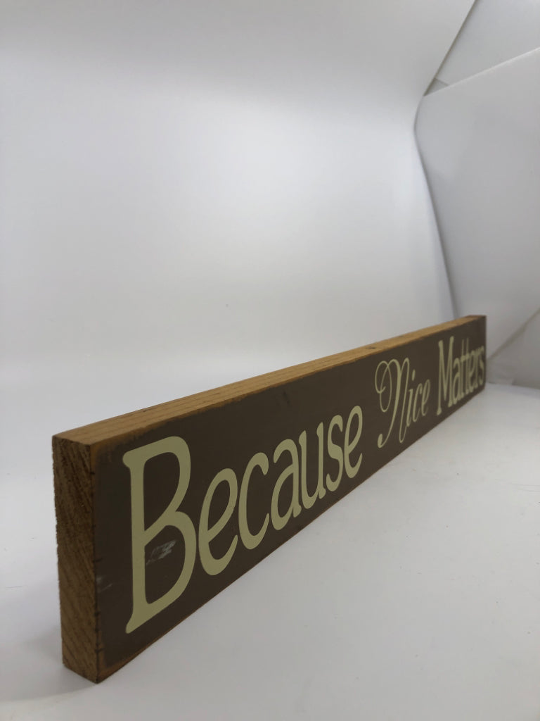 BECAUSE NICE MATTERS WOOD BLOCK.