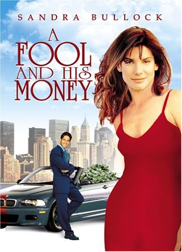 A Fool and His Money -