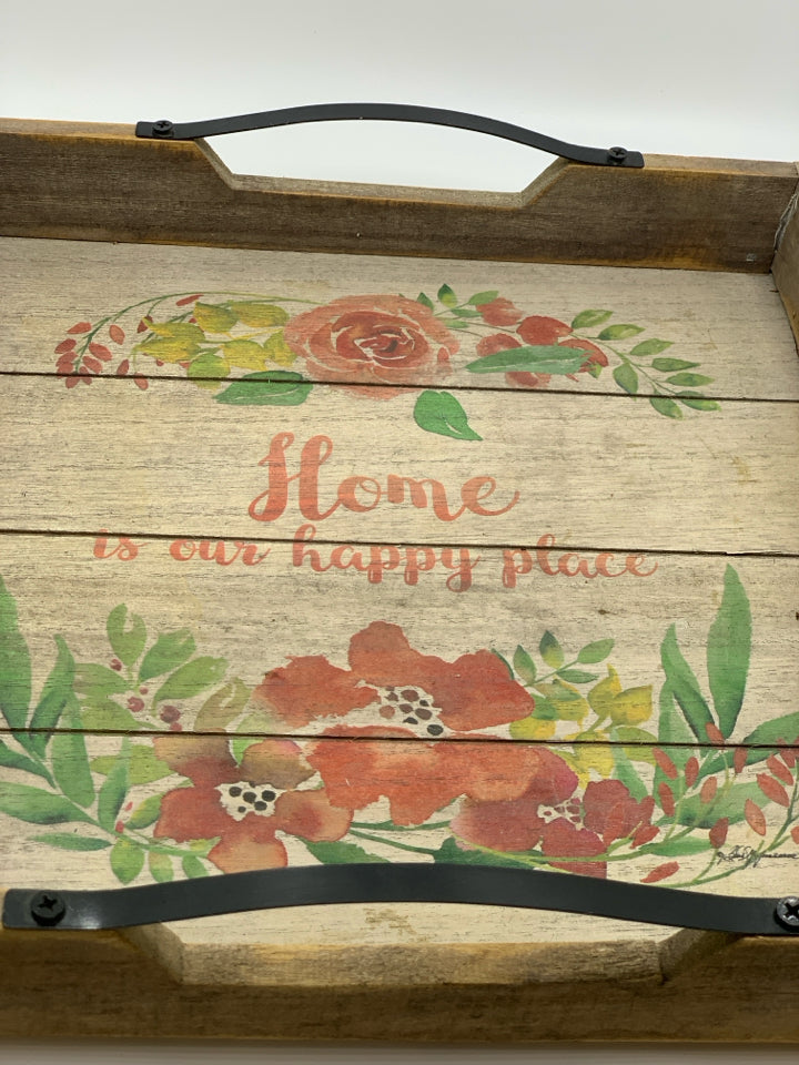 HOME IS OUR HAPPY PLACE WOOD TRAY W/METAL HANDLES.