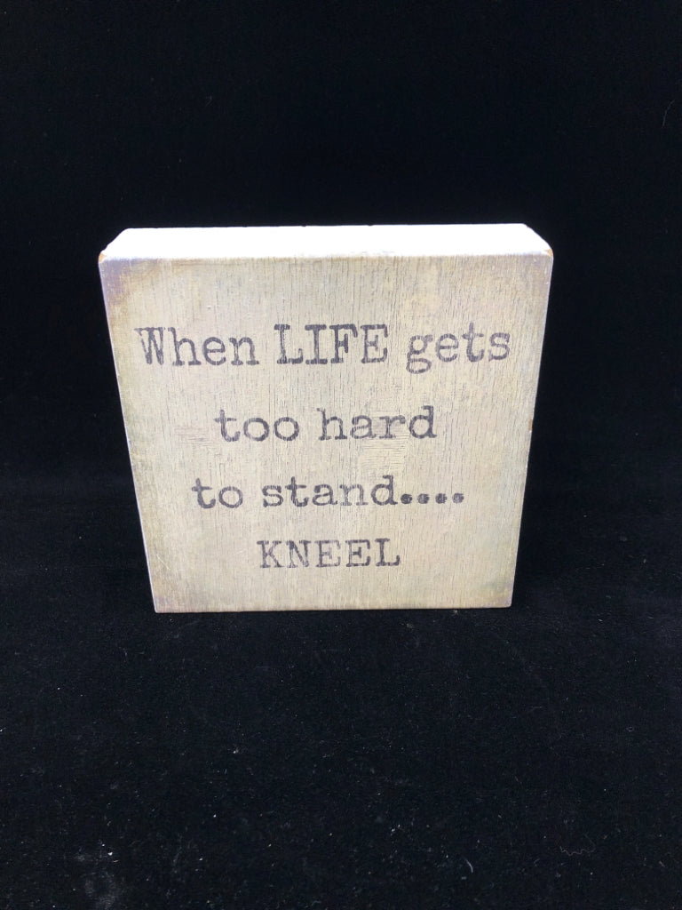 WHEN LIFE GETS HARD WOOD BLOCK SIGN.