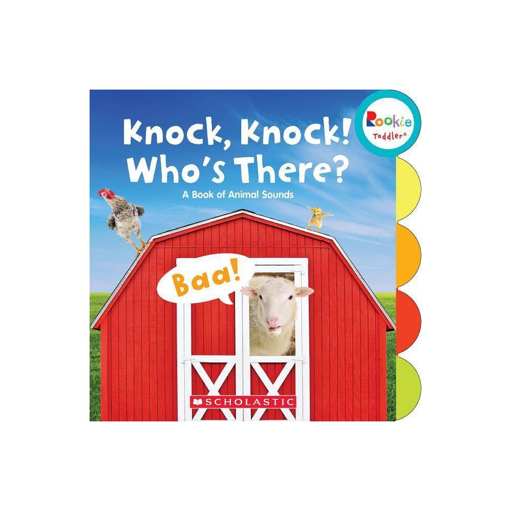 Knock, Knock! Who's There?: a Book of Animal Sounds (Rookie Toddler) - Chanko, P