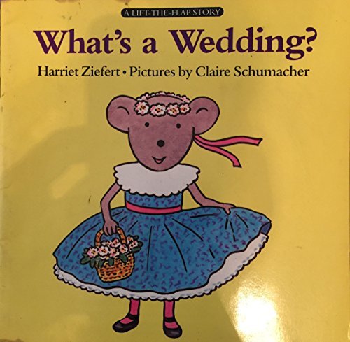 What's a Wedding? - Harriet Ziefert