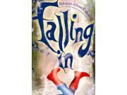 Falling in by Frances O'Roark Dowell - Dowell, Frances O'Roark