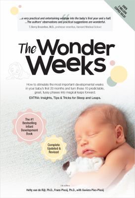 The Wonder Weeks : How to Stimulate Your Baby's Mental Development and Help Him