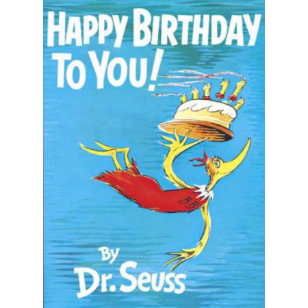 Happy Birthday to You!  - Dr Seuss