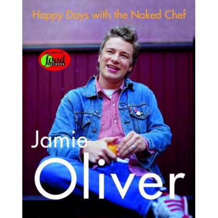 Happy Days with the Naked Chef - Oliver, Jamie / Loftus, David