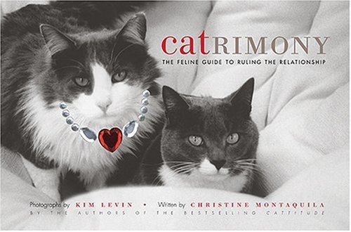 Catrimony : the Feline Guide to Ruling the Relationship by Kim, Montaquila, Chri