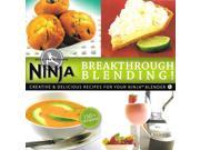 Ninja Blender Cookbook Breakth - N/a