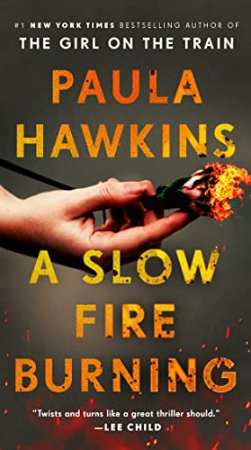 A Slow Fire Burning : a Novel by Paula Hawkins - Hawkins, Paula