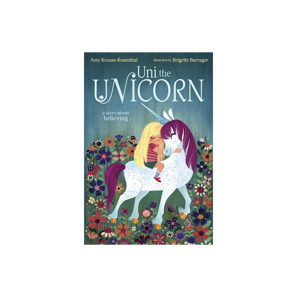 Uni the Unicorn  - Rosenthal, Amy Krouse