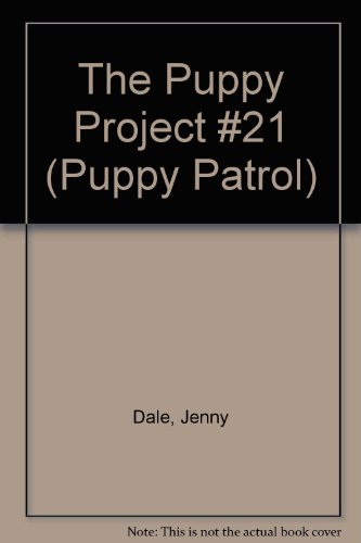 The Puppy Project #21 (Puppy Patrol) - Jenny Dale