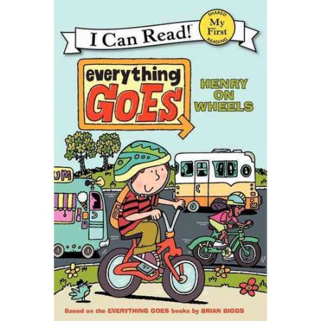 Everything Goes: Henry on Wheels (My First I Can Read!) - Biggs, Brian / Abbott,