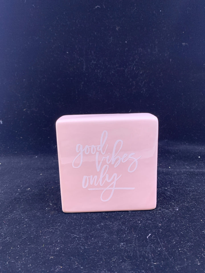PINK CERAMIC "GOOD VIBES ONLY" SQUARE SIGN.