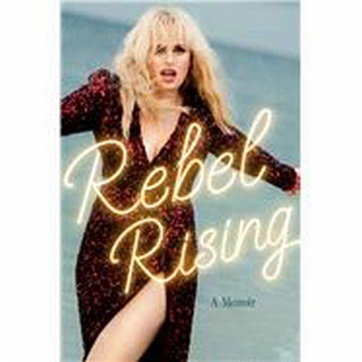 Rebel Rising - by Rebel Wilson (Hardcover) -