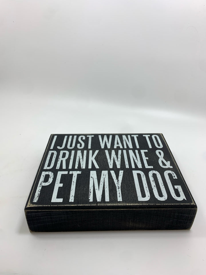 DRINK WINE AND PET MY DOG WOOD SIGN.