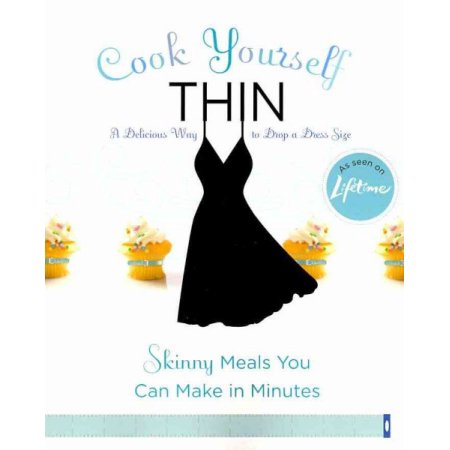 Cook Yourself Thin: the Delicious Way to Drop a Dress Size - Lifetime Television