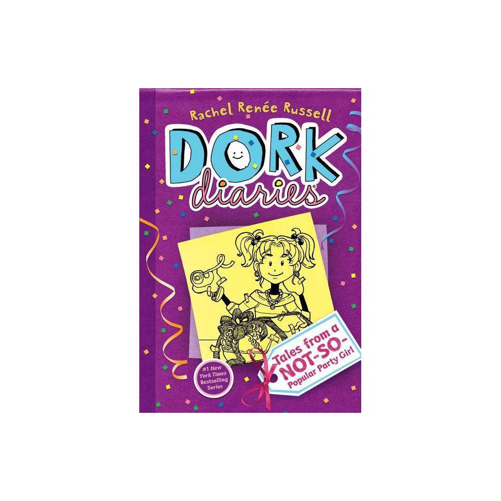Tales from a Not-So-Popular Party Girl ( Dork Diaries) (Hardcover) by Rachel Ren