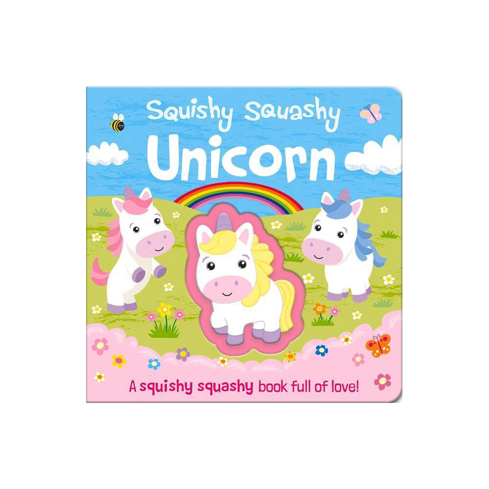 Squishy Squashy Books: Squishy Squashy Unicorn (Other) -