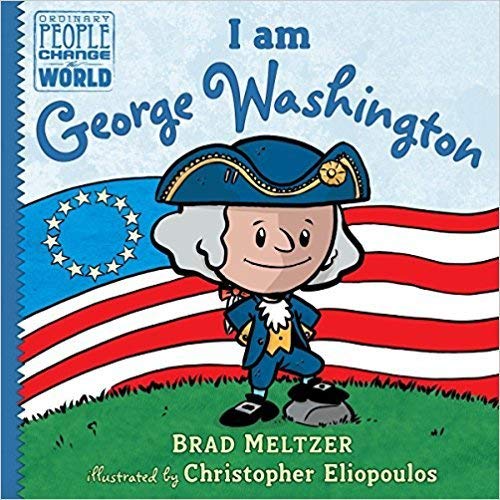 Ordinary People Change the World: I Am George Washington Brad Meltzer [Used - Ve