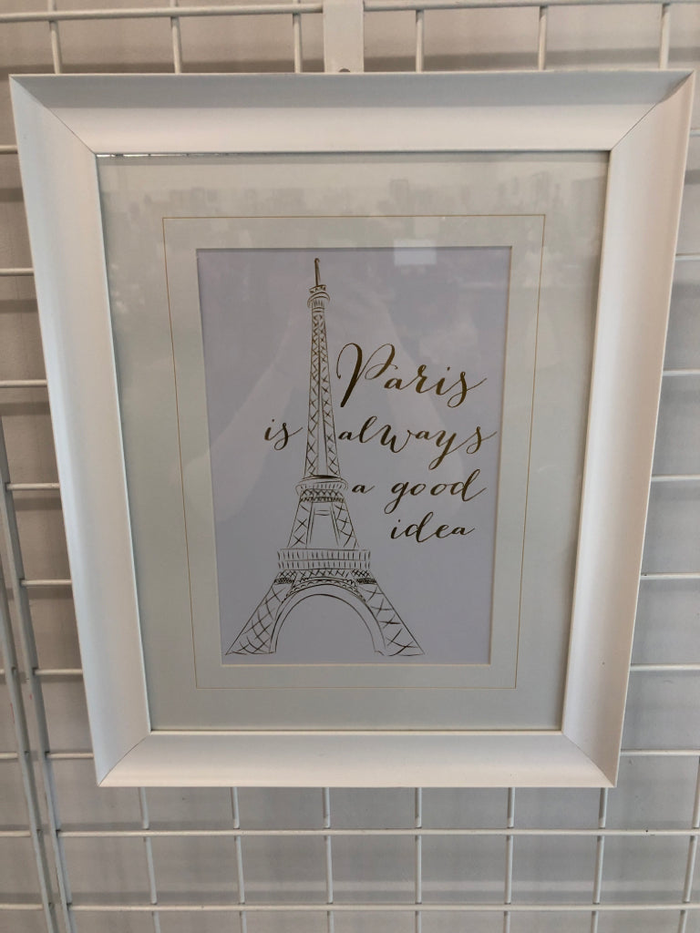 'PARIS IS ALWAYS GOOD' PRINT IN WHITE FRAME.