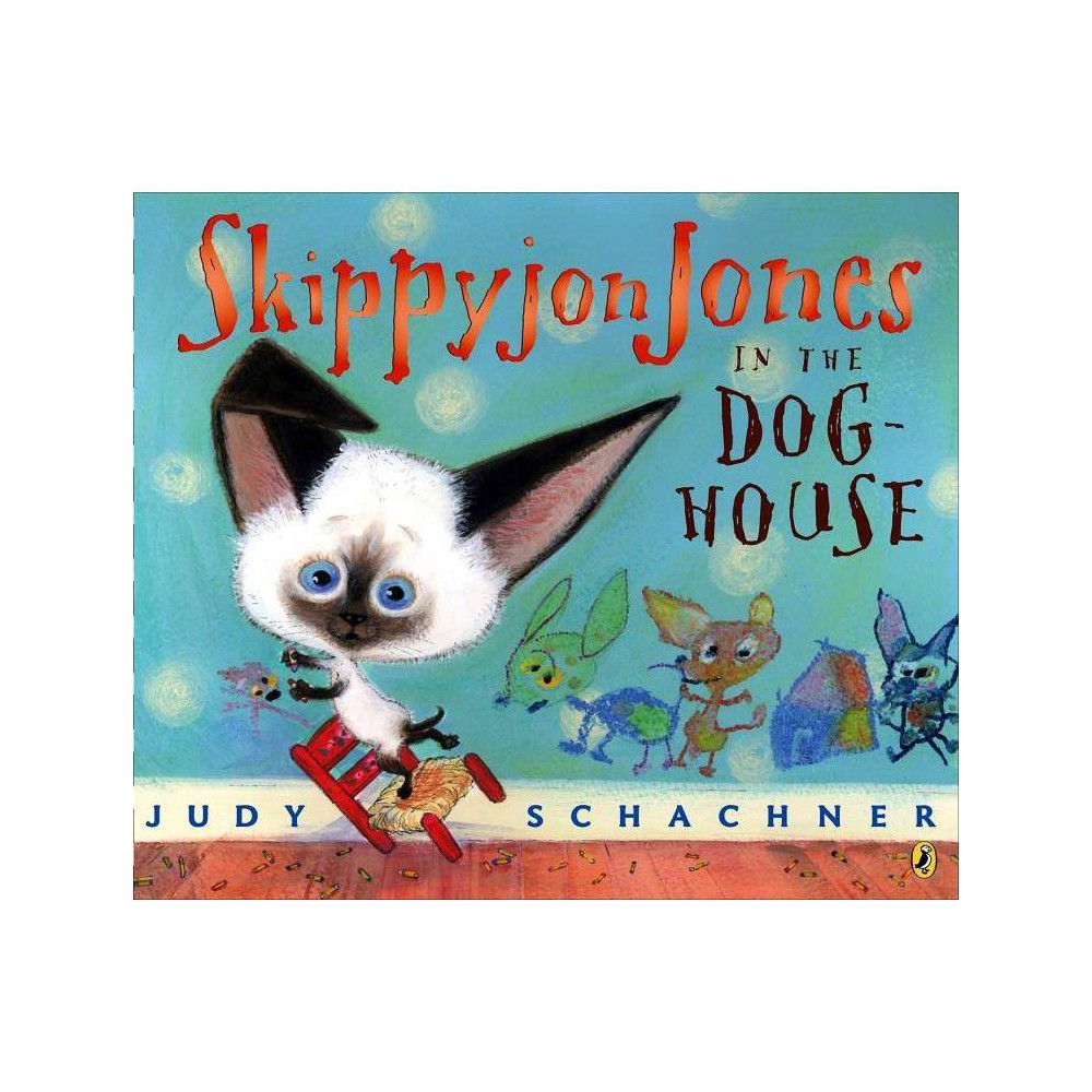 Skippyjon Jones in the Doghouse - Judy Schachner