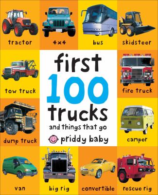 First 100 Trucks - by Roger Priddy (Board Book) - Priddy Books