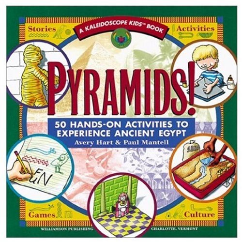 Pyramids! : 50 Hands-on Activities to Experience Ancient Egypt by Avery Hart - A