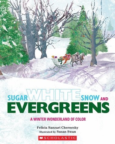 Sugar White Snow and Evergreens: a Winter Wonderland of Color - Felicia Sanzari