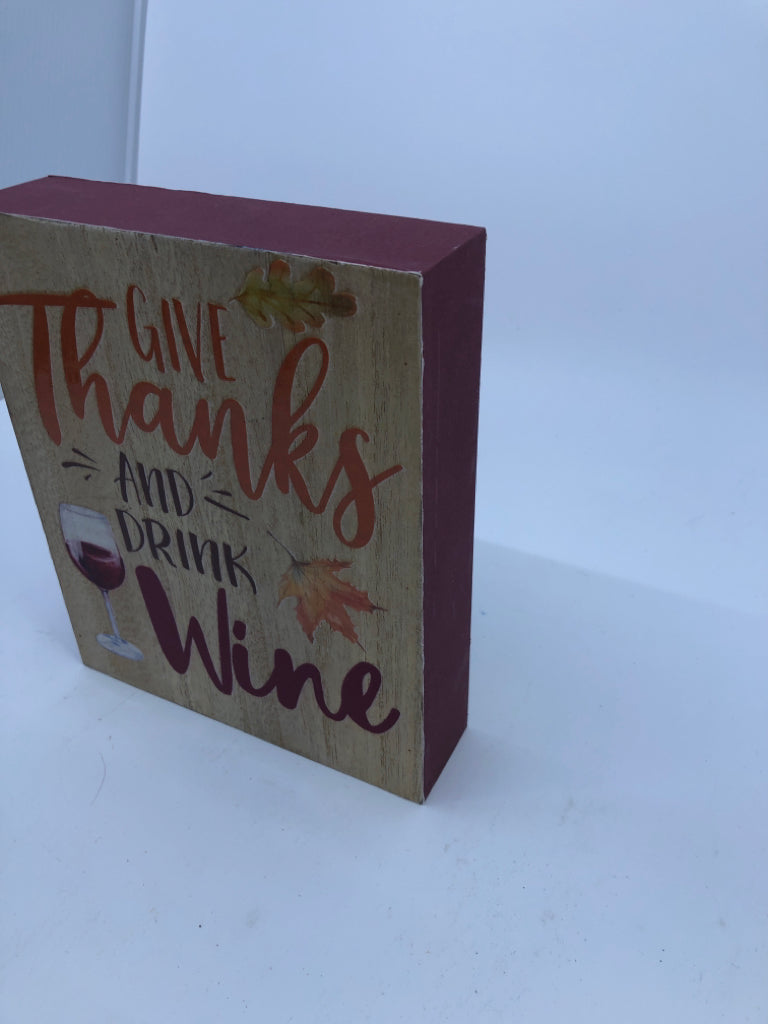 GIVE THANKS AND DRINK WINE BLOCK SIGN.