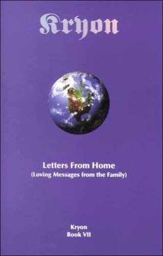 Letters from Home : Loving Messages from the Family by Tom Kryon - Lee Carroll