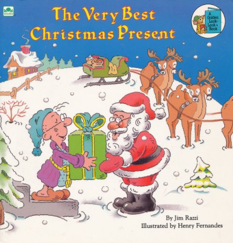 The Very Best Christmas Present (a Golden Look-Look Book) Jim Razzi; Henry Ferna