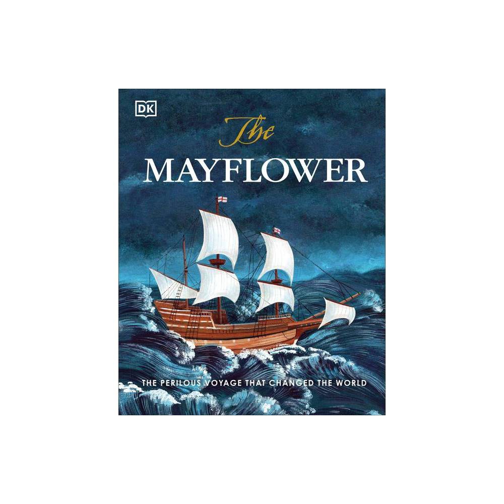 The Mayflower: the Perilous Voyage That Changed the World Romero, Libby [Used -